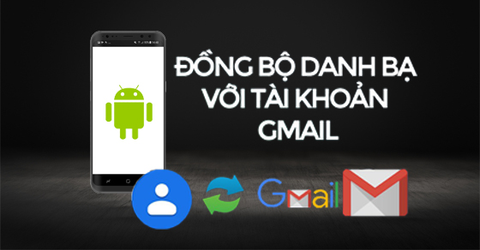 Cách đồng bộ danh bạ Android lên Gmail Hướng dẫn chi tiết và toàn diện